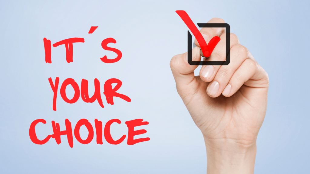 You have a Choice!